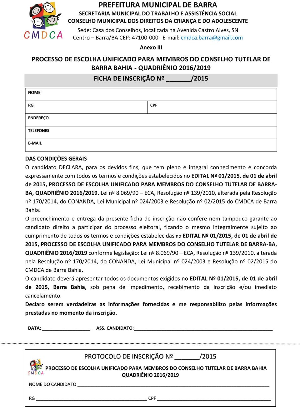 PROCESSO DE ESCOLHA UNIFICADO PARA MEMBROS DO CONSELHO TUTELAR DE BARRA- BA, QUADRIÊNIO 2016/2019. Lei nº 8.