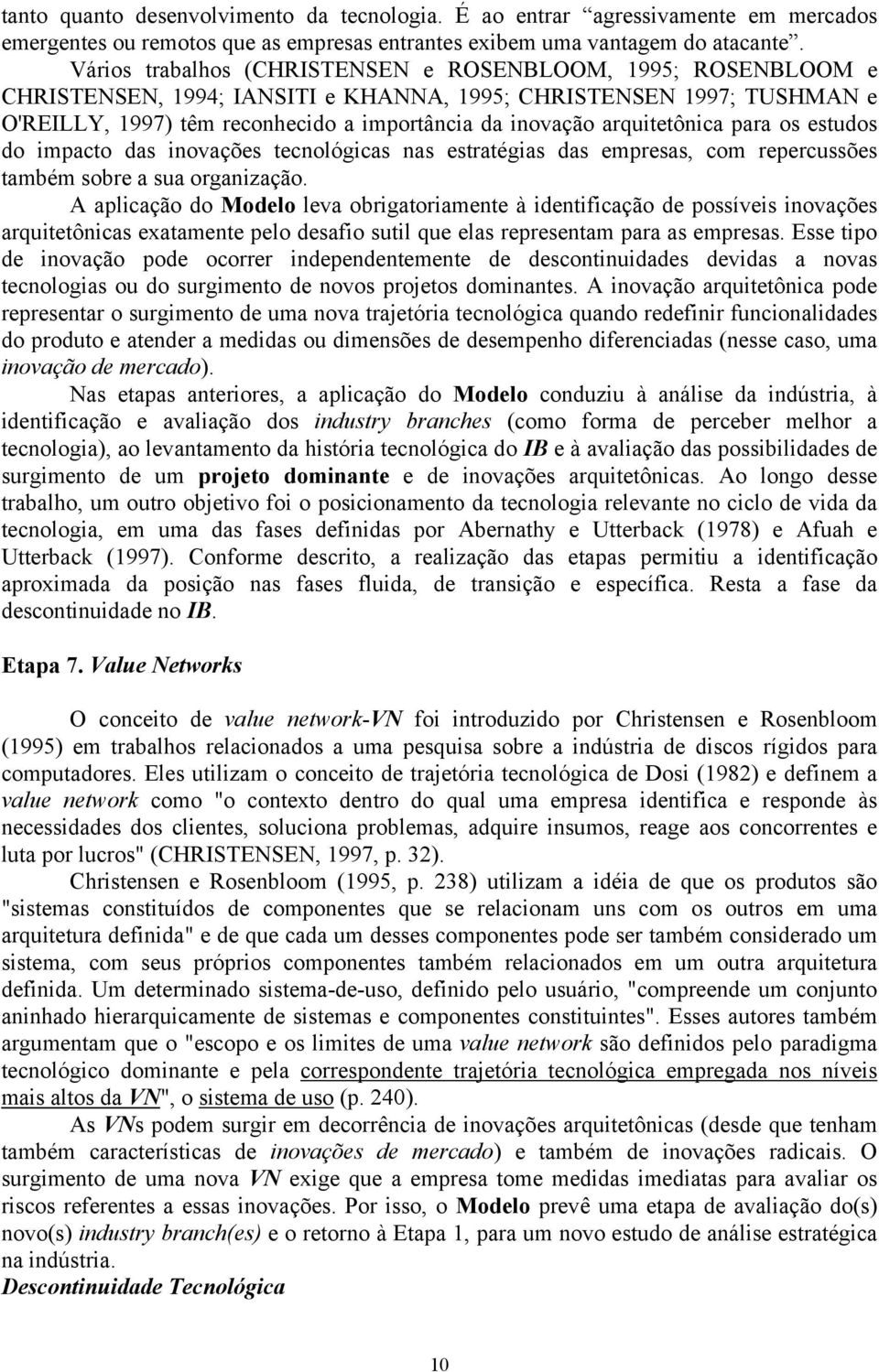 arquitetônica para os estudos do impacto das inovações tecnológicas nas estratégias das empresas, com repercussões também sobre a sua organização.