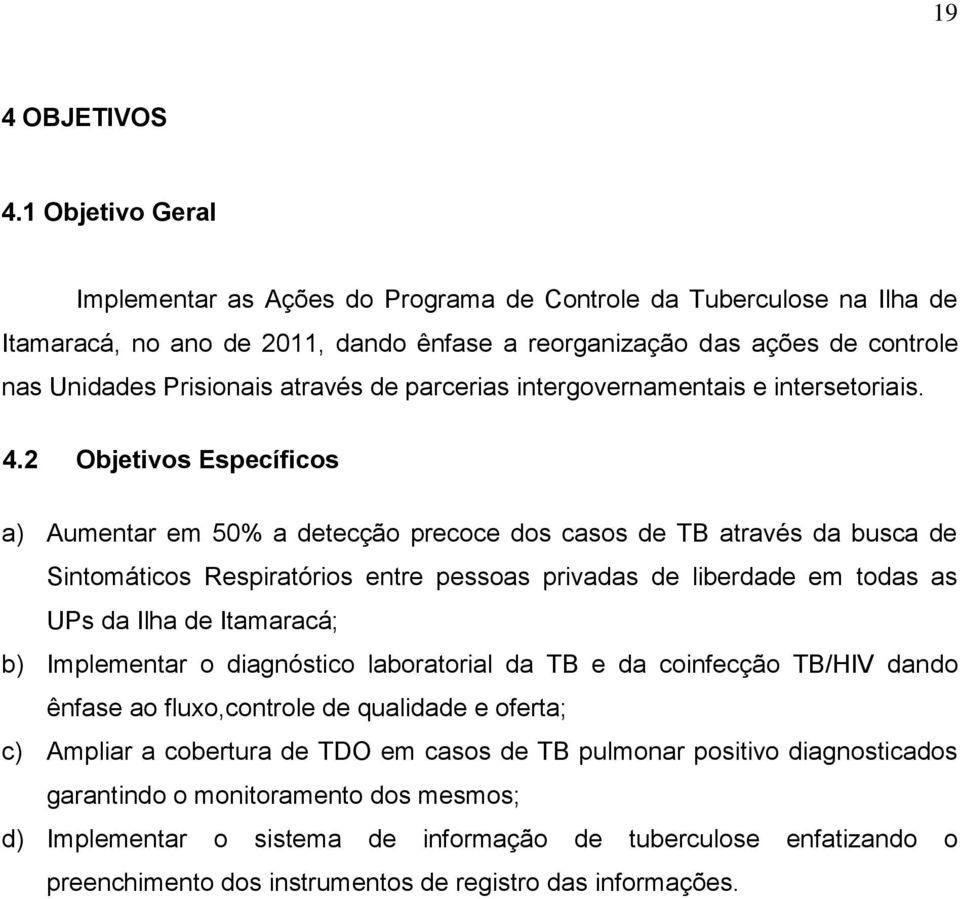 de parcerias intergovernamentais e intersetoriais. 4.