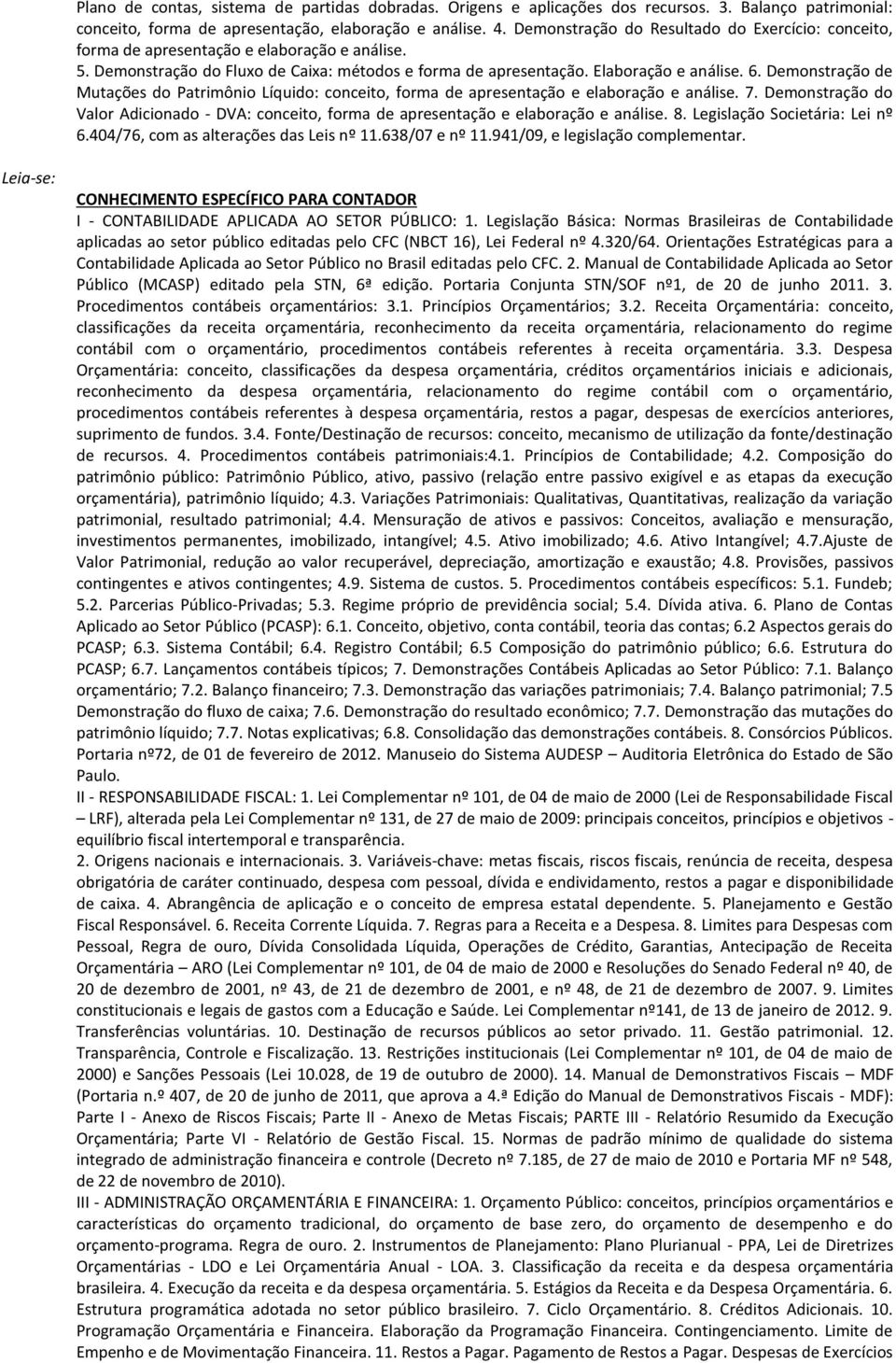 Demonstração de Mutações do Patrimônio Líquido: conceito, forma de apresentação e elaboração e análise. 7.