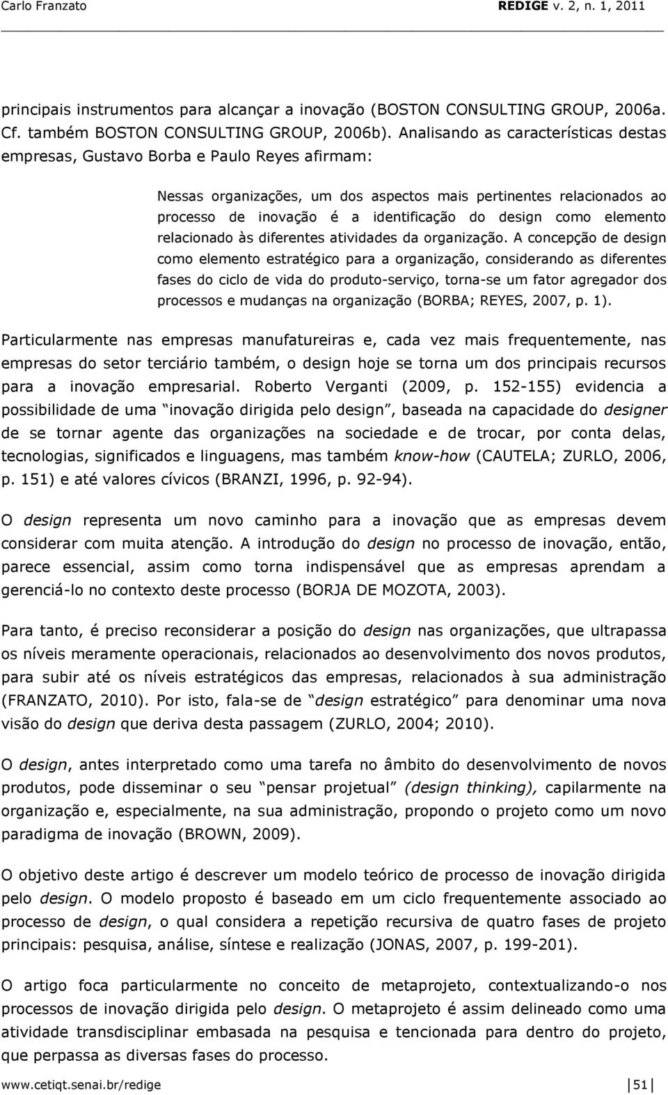 design como elemento relacionado às diferentes atividades da organização.