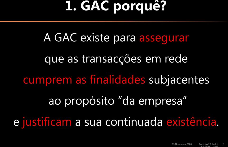 rede cumprem as finalidades subjacentes ao propósito