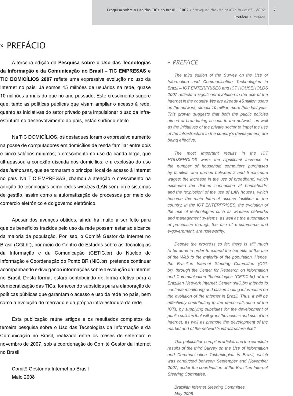 Já somos 45 milhões de usuários na rede, quase 0 milhões a mais do que no ano passado.