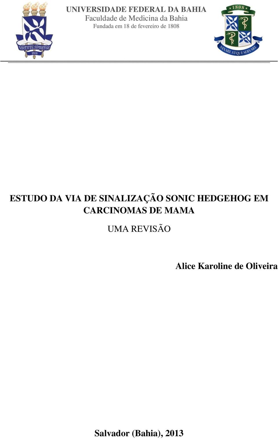 DE SINALIZAÇÃO SONIC HEDGEHOG EM CARCINOMAS DE MAMA UMA