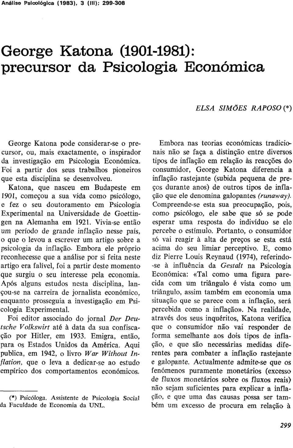 em Psicologia Económica. Foi a partir dos seus trabalhos pioneiros que esta disciplina se desenvolveu.