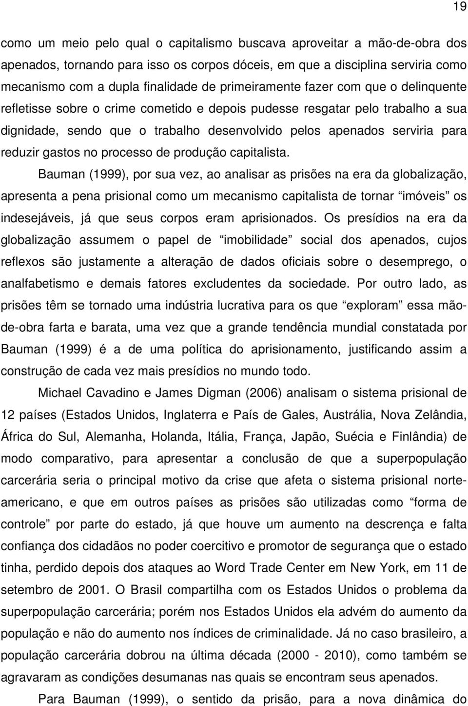 reduzir gastos no processo de produção capitalista.