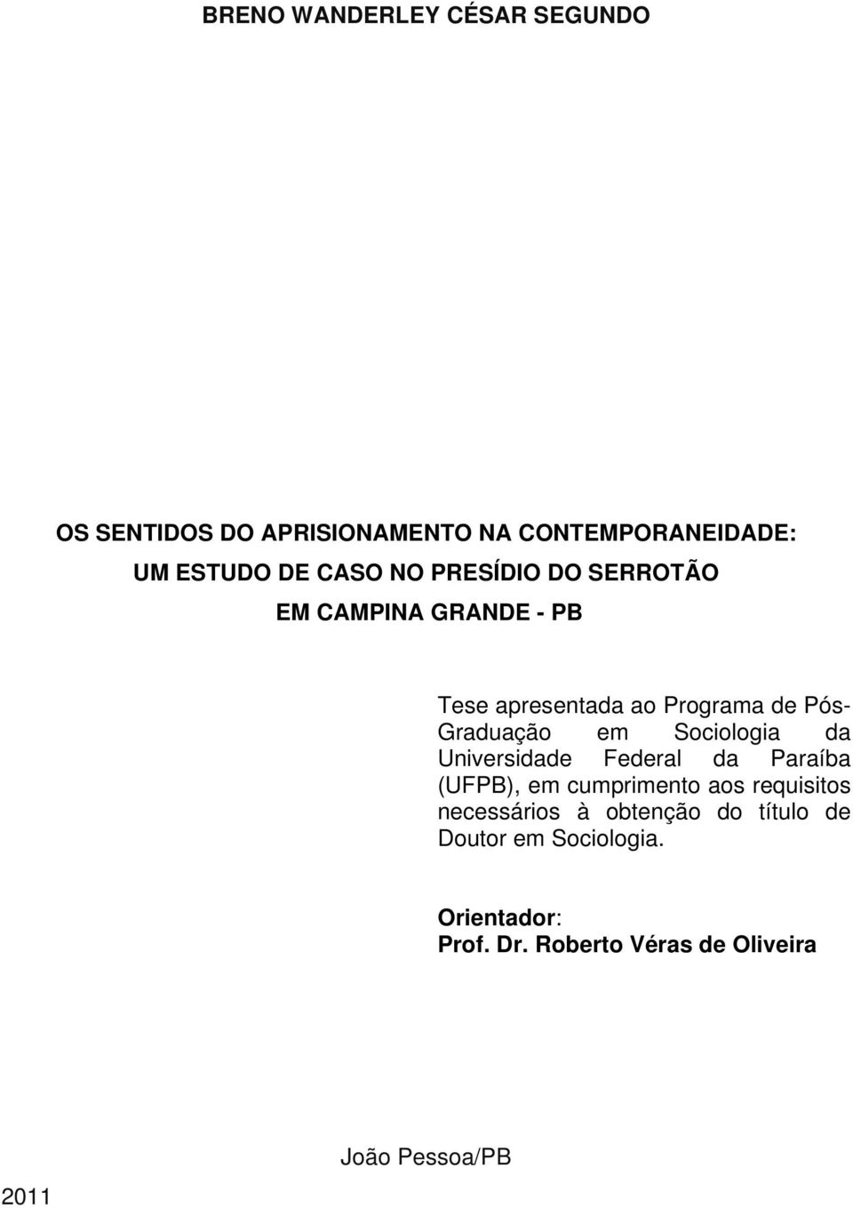 Sociologia da Universidade Federal da Paraíba (UFPB), em cumprimento aos requisitos necessários à