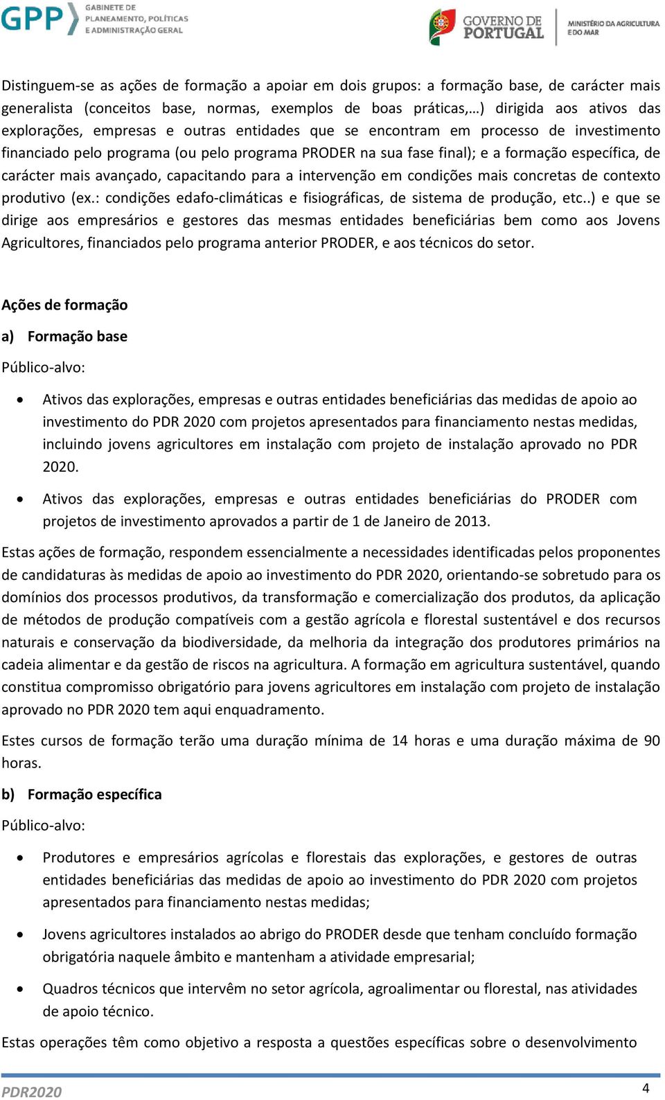 capacitando para a intervenção em condições mais concretas de contexto produtivo (ex.: condições edafo-climáticas e fisiográficas, de sistema de produção, etc.