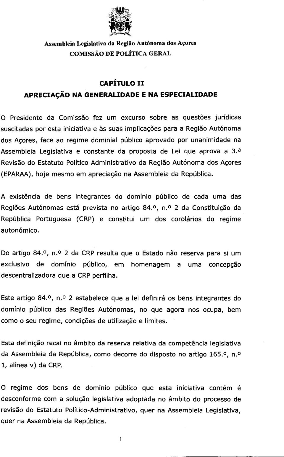 proposta de Lei que aprova a 3.a Revisão do Estatuto Politico Administrativo da Regiao AutOnoma dos Acores (EPARAA), hoje mesmo em apreciagao na Assembleia da RepOblica.