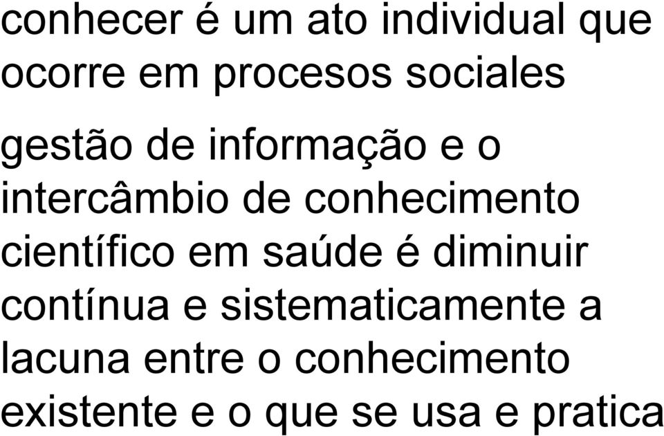 conhecimento científico em saúde é diminuir contínua e