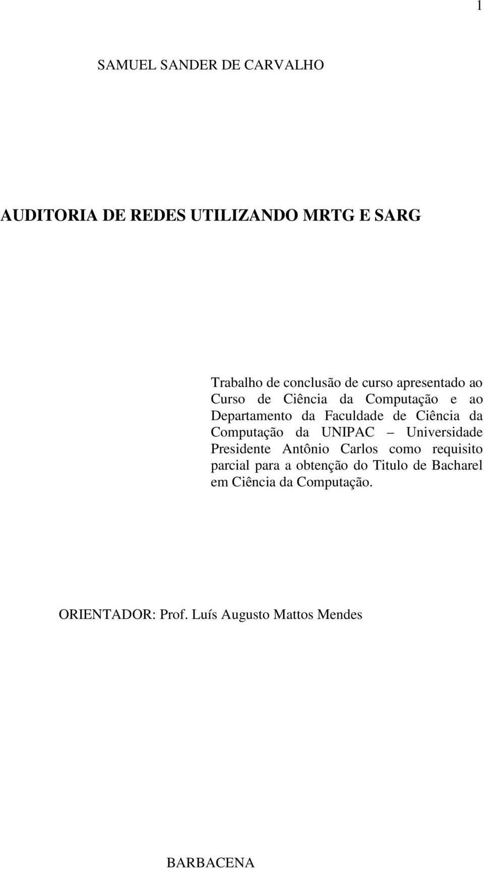 Computação da UNIPAC Universidade Presidente Antônio Carlos como requisito parcial para a obtenção