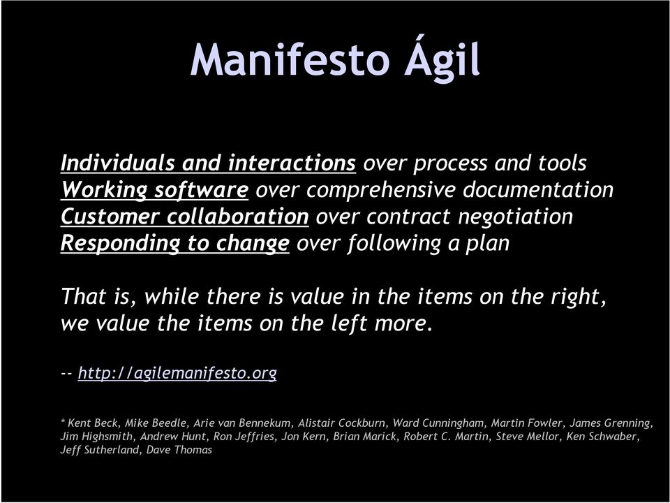 the left more. -- http://agilemanifesto.