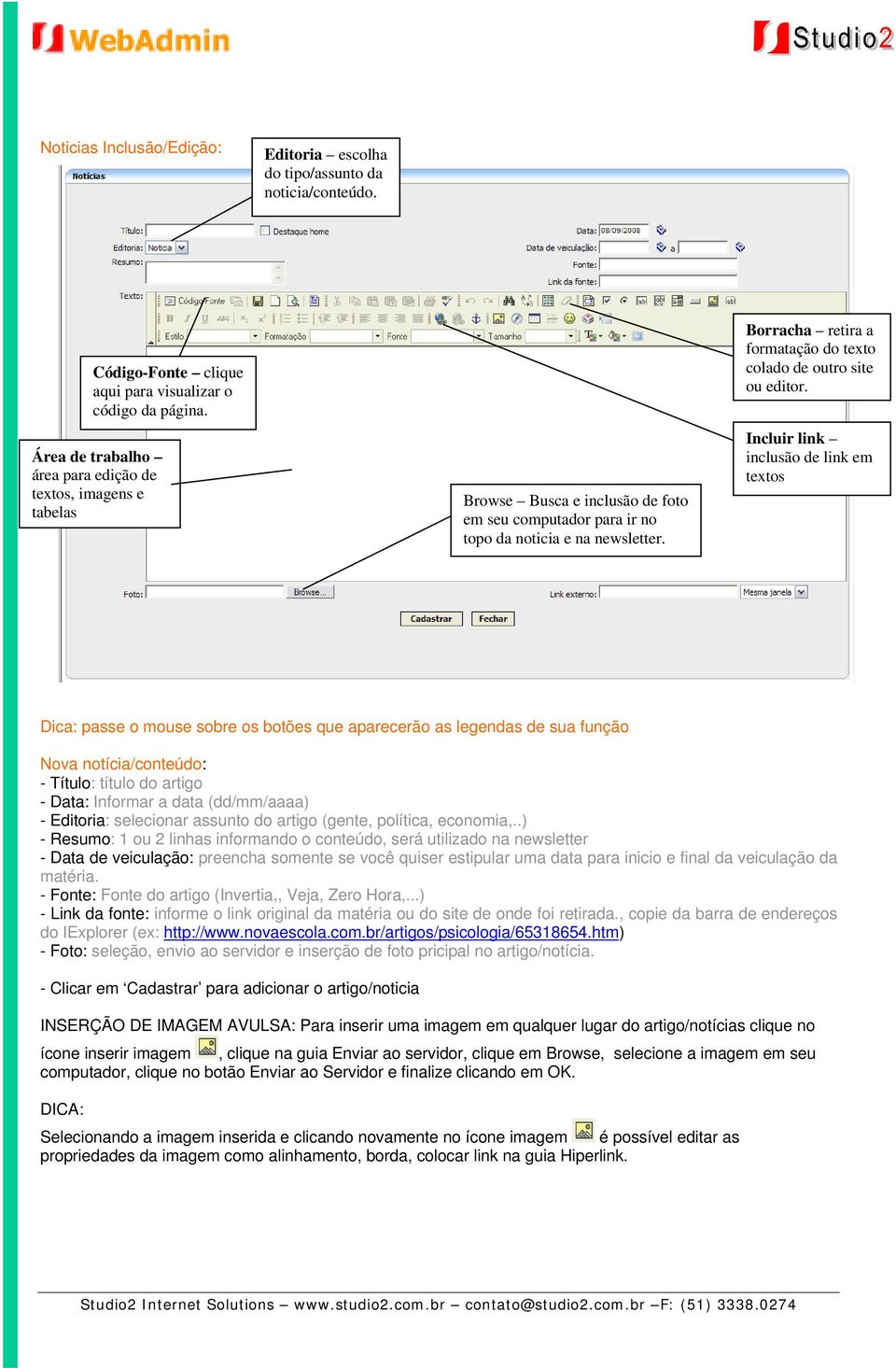 Borracha retira a formatação do texto colado de outro site ou editor.