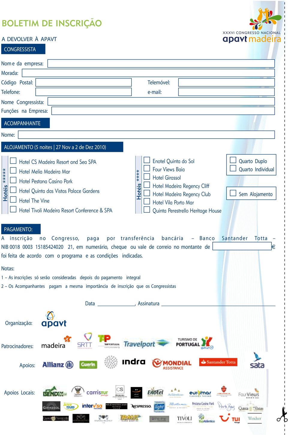 Madeira Resort Conference & SPA Hotéis **** Enotel Quinta do Sol Quarto Duplo Four Views Baia Quarto Individual Hotel Girassol Hotel Madeira Regency Cliff Hotel Madeira Regency Club Sem Alojamento