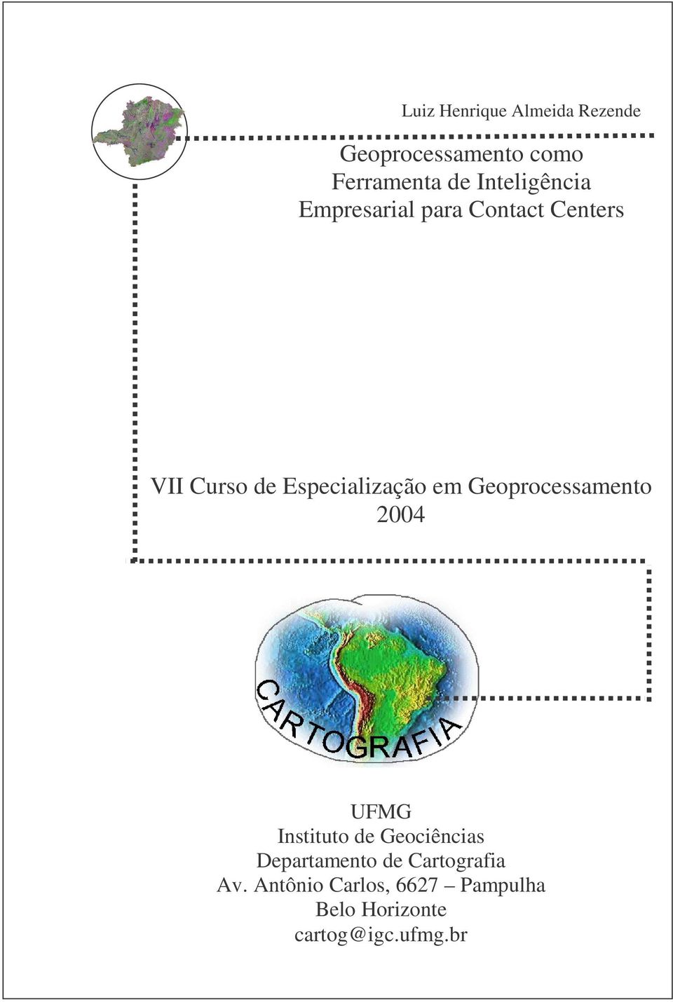 Especialização em Geoprocessamento 2004 UFMG Instituto de Geociências