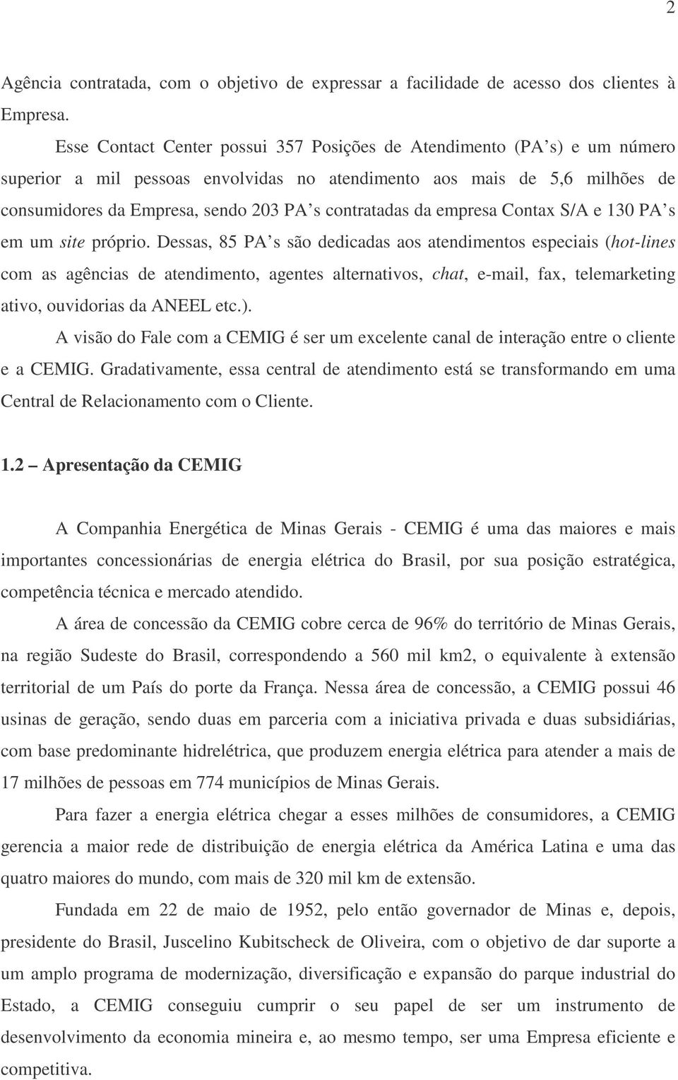 contratadas da empresa Contax S/A e 130 PA s em um site próprio.