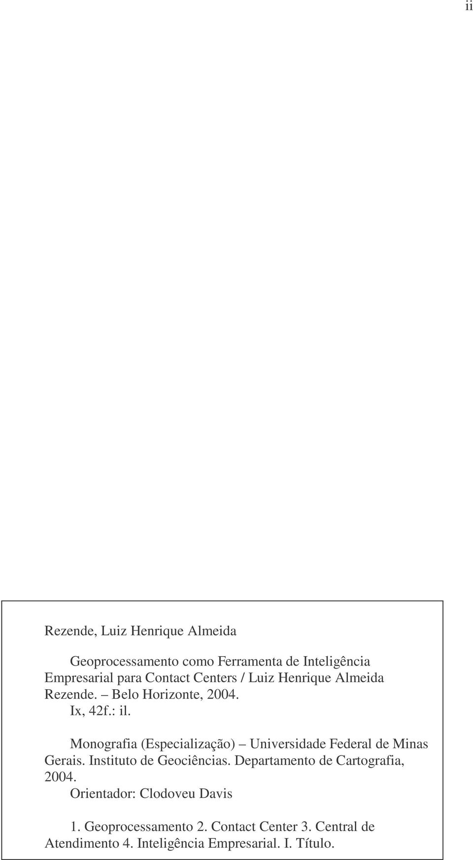 Monografia (Especialização) Universidade Federal de Minas Gerais. Instituto de Geociências.