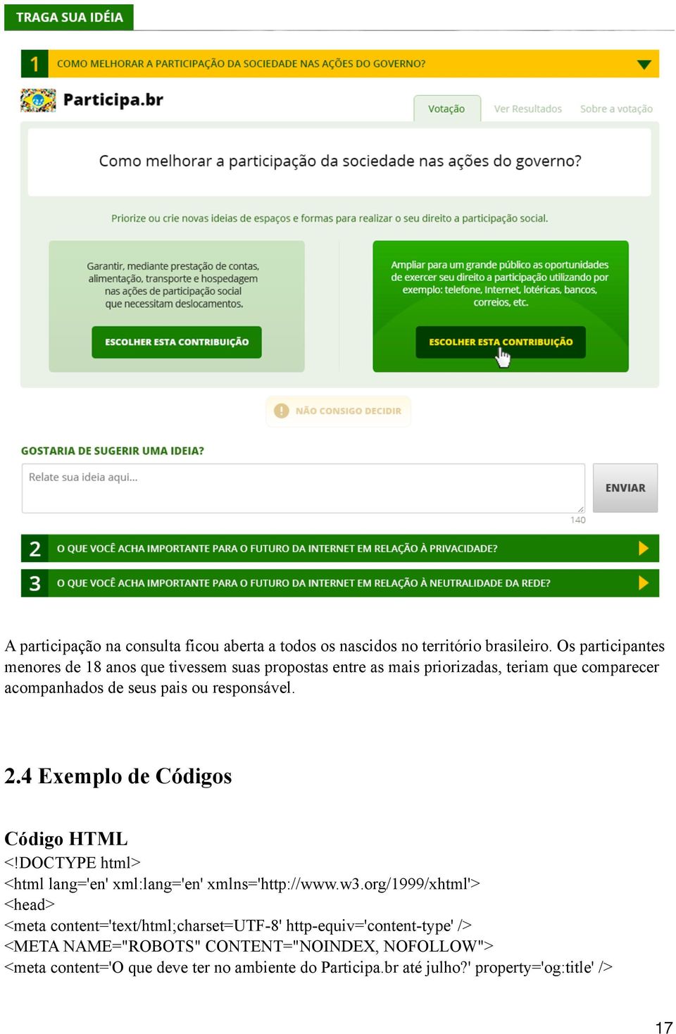 responsável. 2.4 Exemplo de Códigos Código HTML <DOCTYPE html> <html lang='en' xml:lang='en' xmlns='http://www.w3.