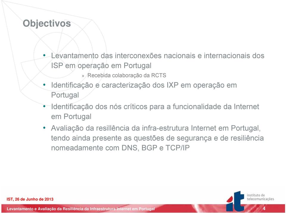nós críticos para a funcionalidade da Internet em Portugal Avaliação da resillência da infra-estrutura