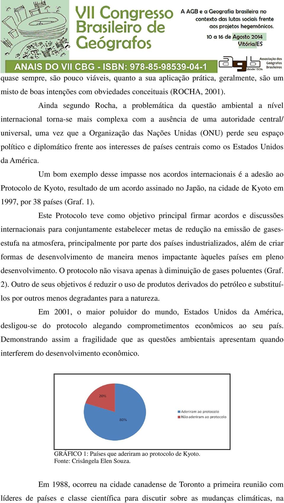 (ONU) perde seu espaço político e diplomático frente aos interesses de países centrais como os Estados Unidos da América.