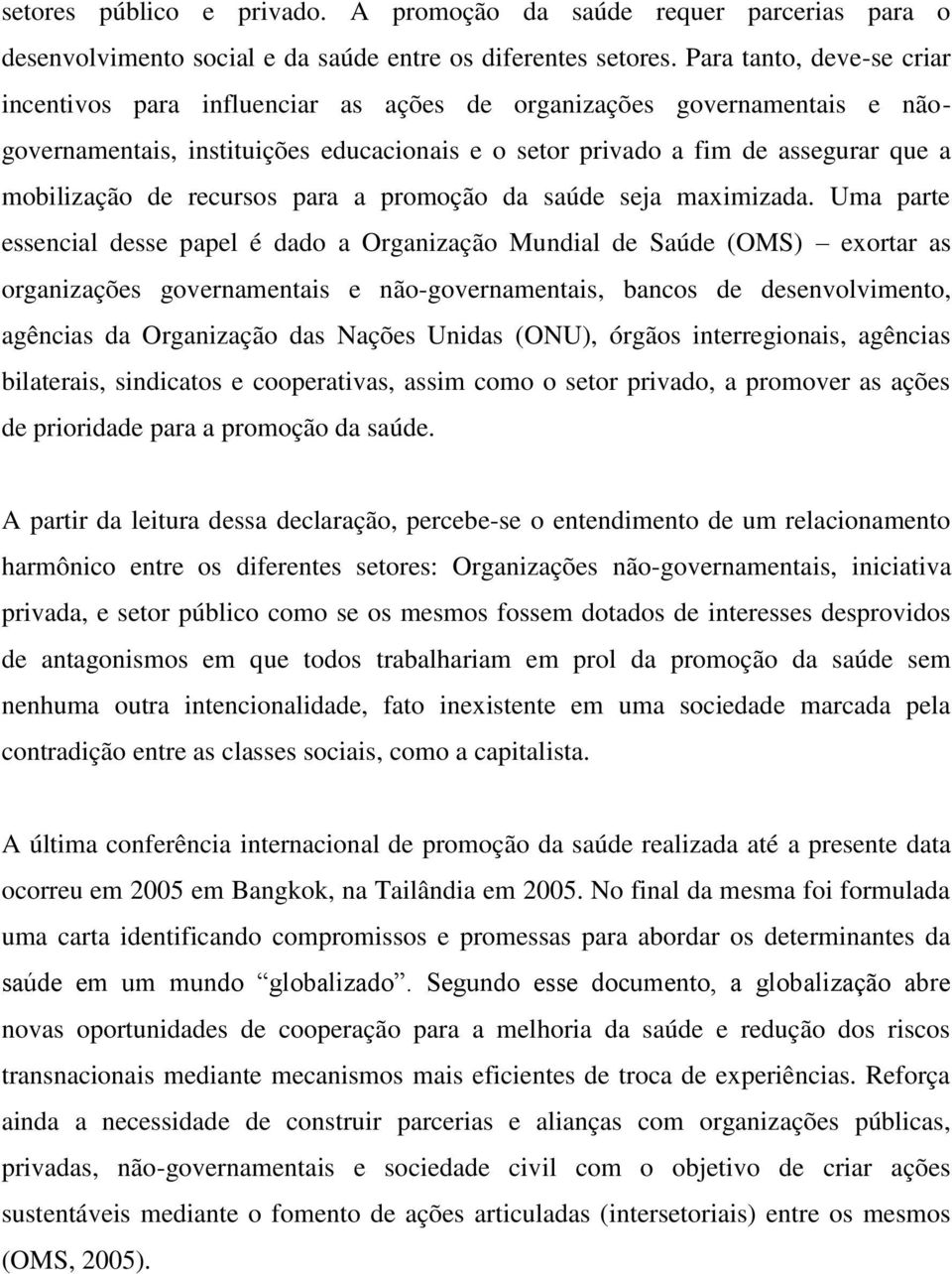 recursos para a promoção da saúde seja maximizada.