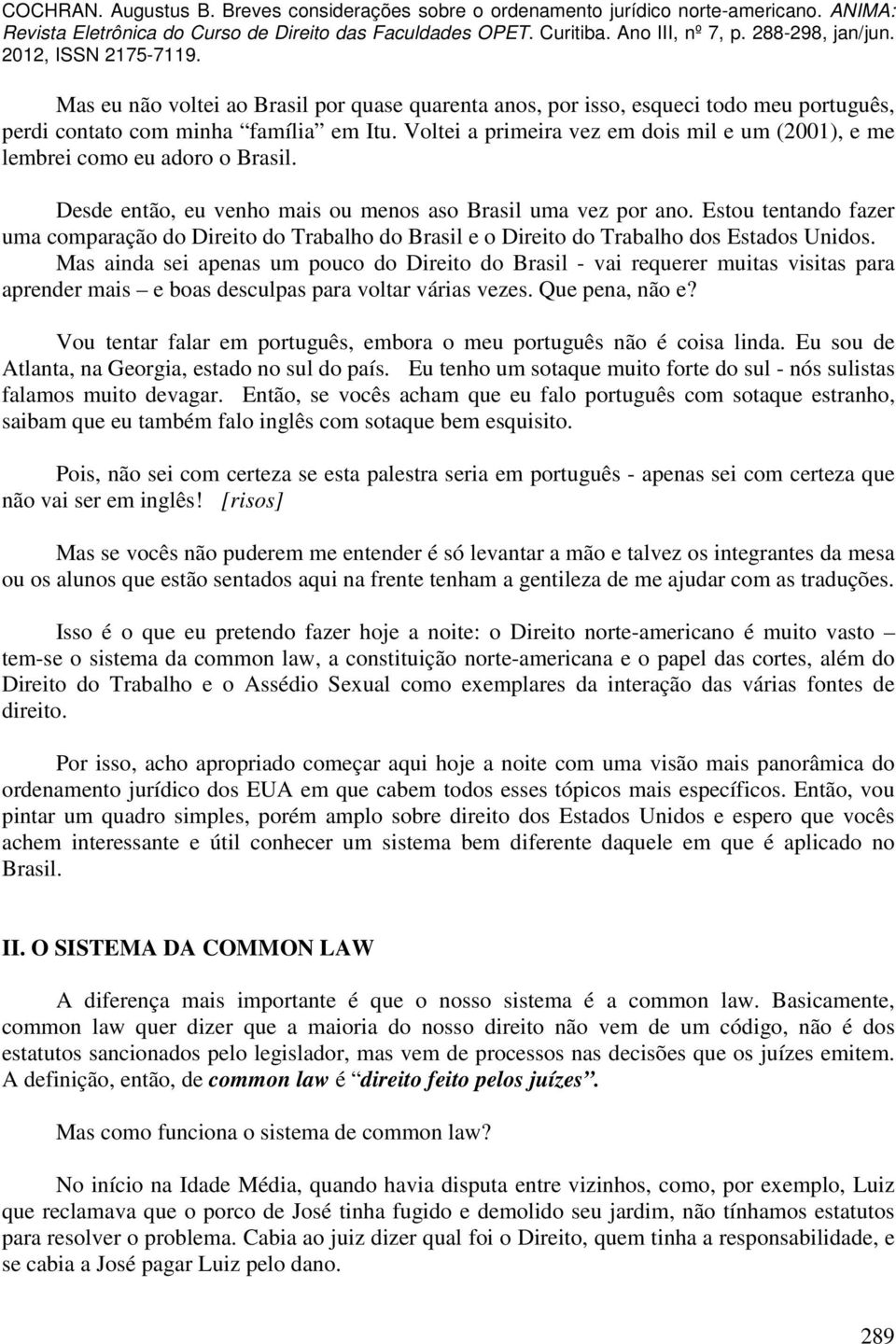 Estou tentando fazer uma comparação do Direito do Trabalho do Brasil e o Direito do Trabalho dos Estados Unidos.