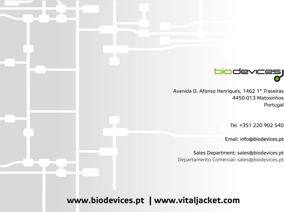 Portugal Tel. +351 220 902 540 Email: info@biodevices.