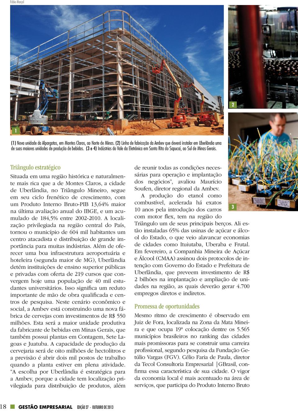 (3 e 4) Indústrias do Vale da Eletrônica em Santa Rita do Sapucaí, ao Sul de Minas Gerais.