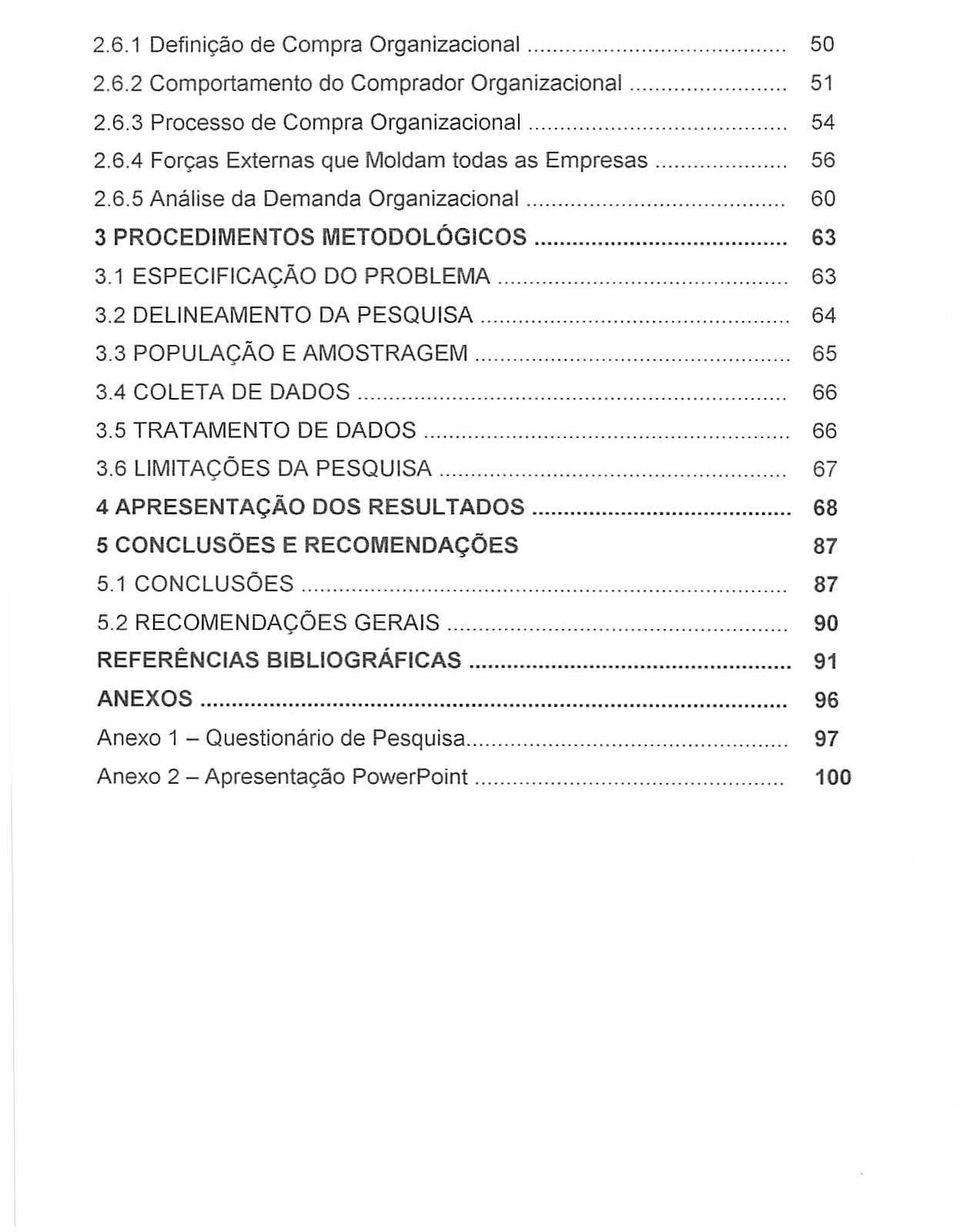 3 POPULAC;;AO E AMOSTRAGEM 65 3.4 COLETA DE DADOS. 66 3.5 TRATAMENTO DE DADOS 66 3.