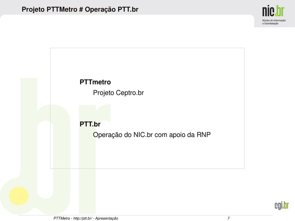 br com apoio da RNP PTTMetro