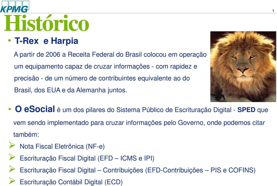 O esocial é um dos pilares do Sistema Público de Escrituração Digital - SPED que vem sendo implementado para cruzar informações pelo Governo, onde