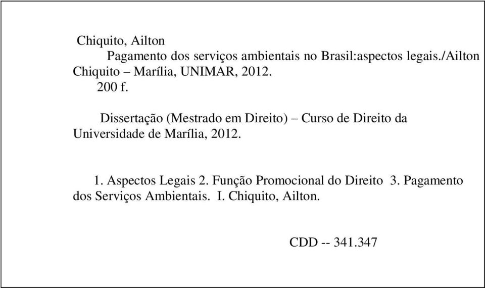 Dissertação (Mestrado em Direito) Curso de Direito da Universidade de Marília, 2012.