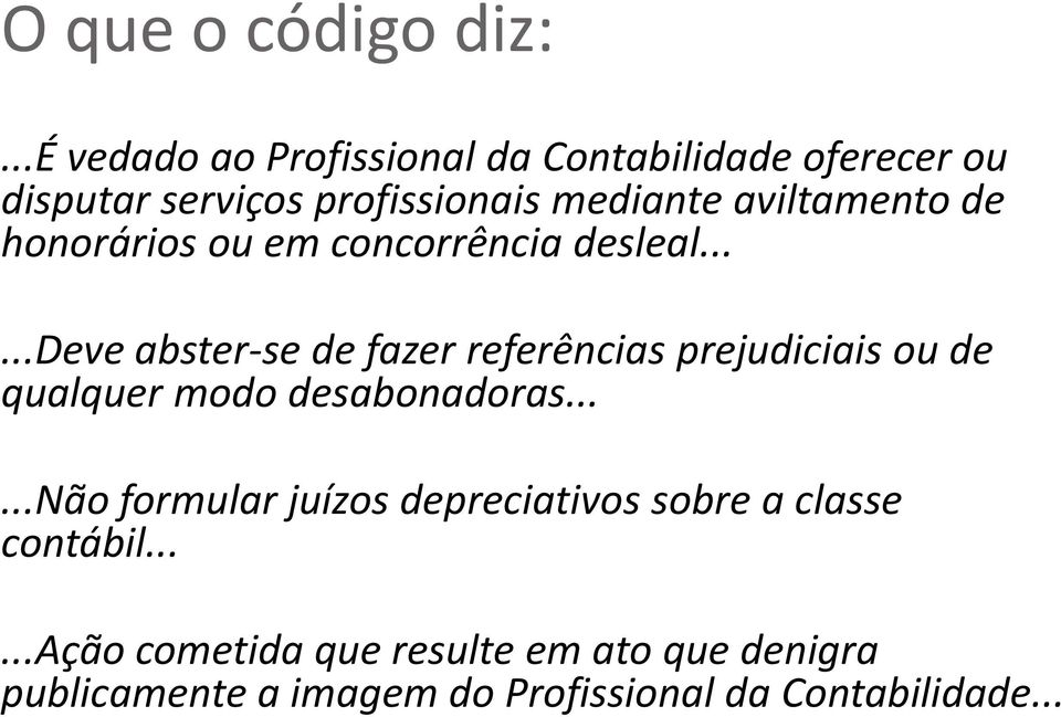 aviltamento de honorários ou em concorrência desleal.