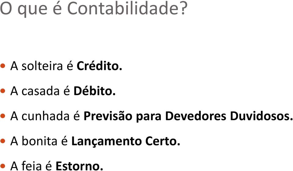 A cunhada é Previsão para Devedores