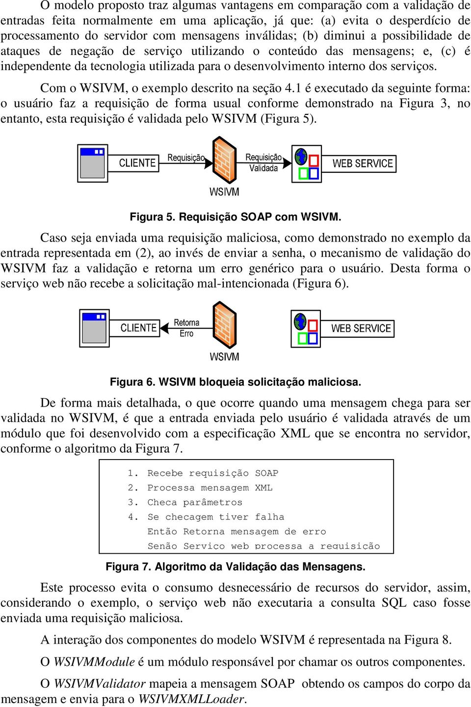 Com o WSIVM, o exemplo descrito na seção 4.