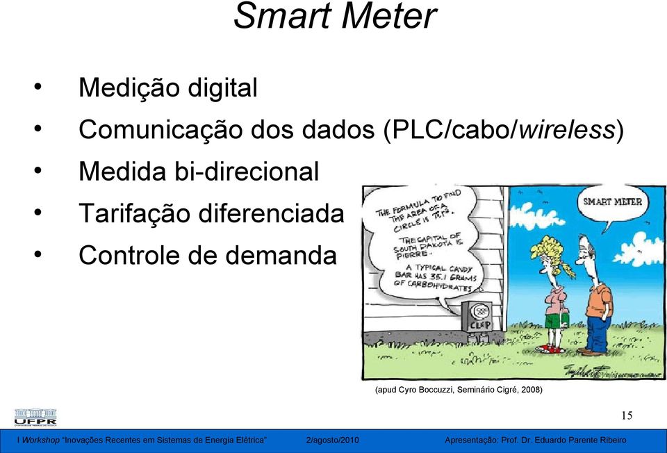 bi-direcional Tarifação diferenciada