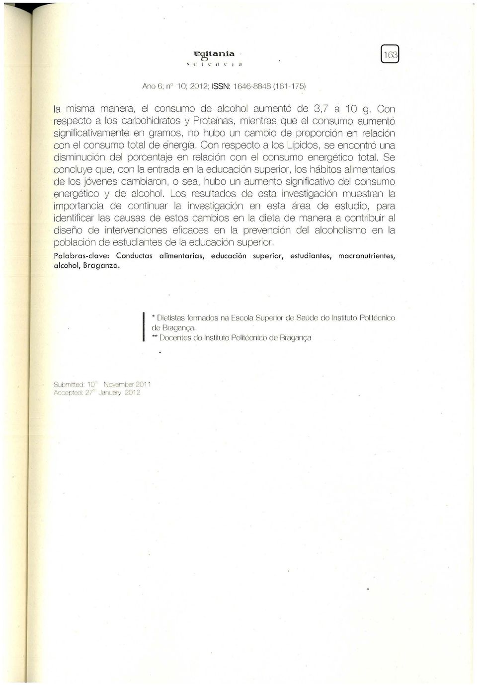 Con respecto a los Lípidos, se encontrá una disminuciótl dei porcentaje en,-elación con el consumo energético total.