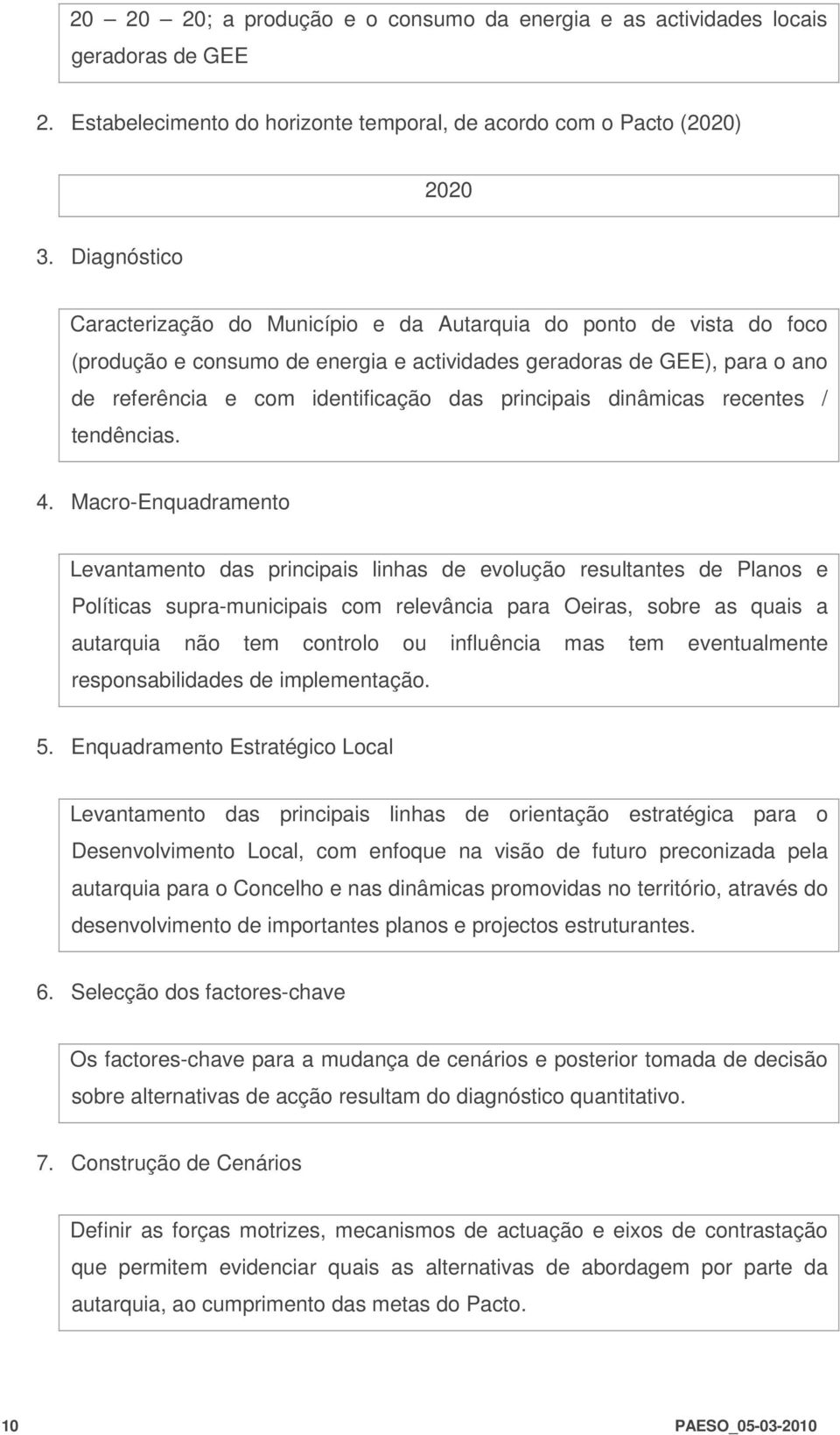 principais dinâmicas recentes / tendências. 4.