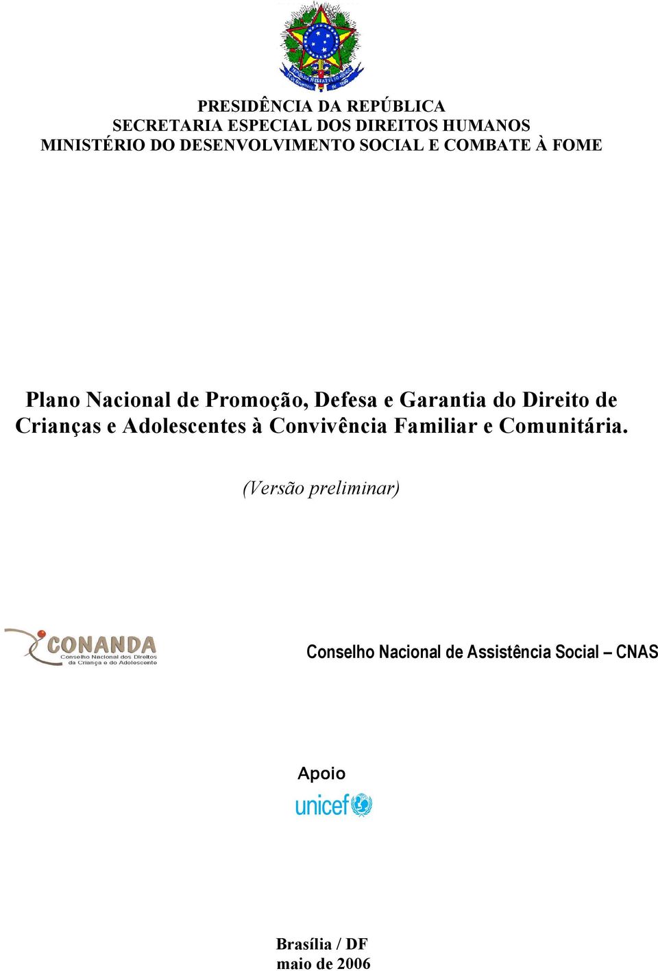 Garantia do Direito de Crianças e Adolescentes à Convivência Familiar e Comunitária.