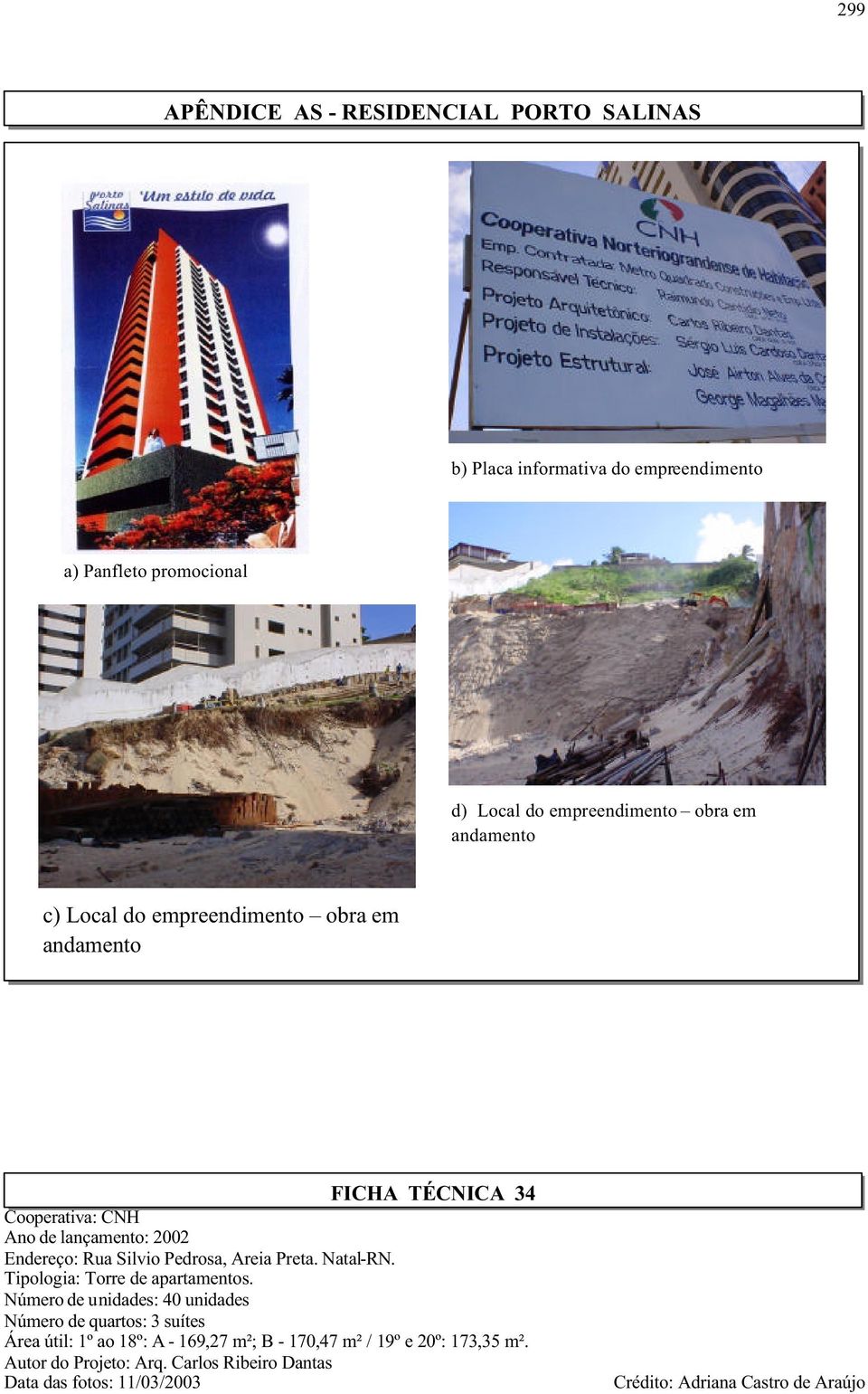 Areia Preta. Natal-RN. Tipologia: Torre de apartamentos.