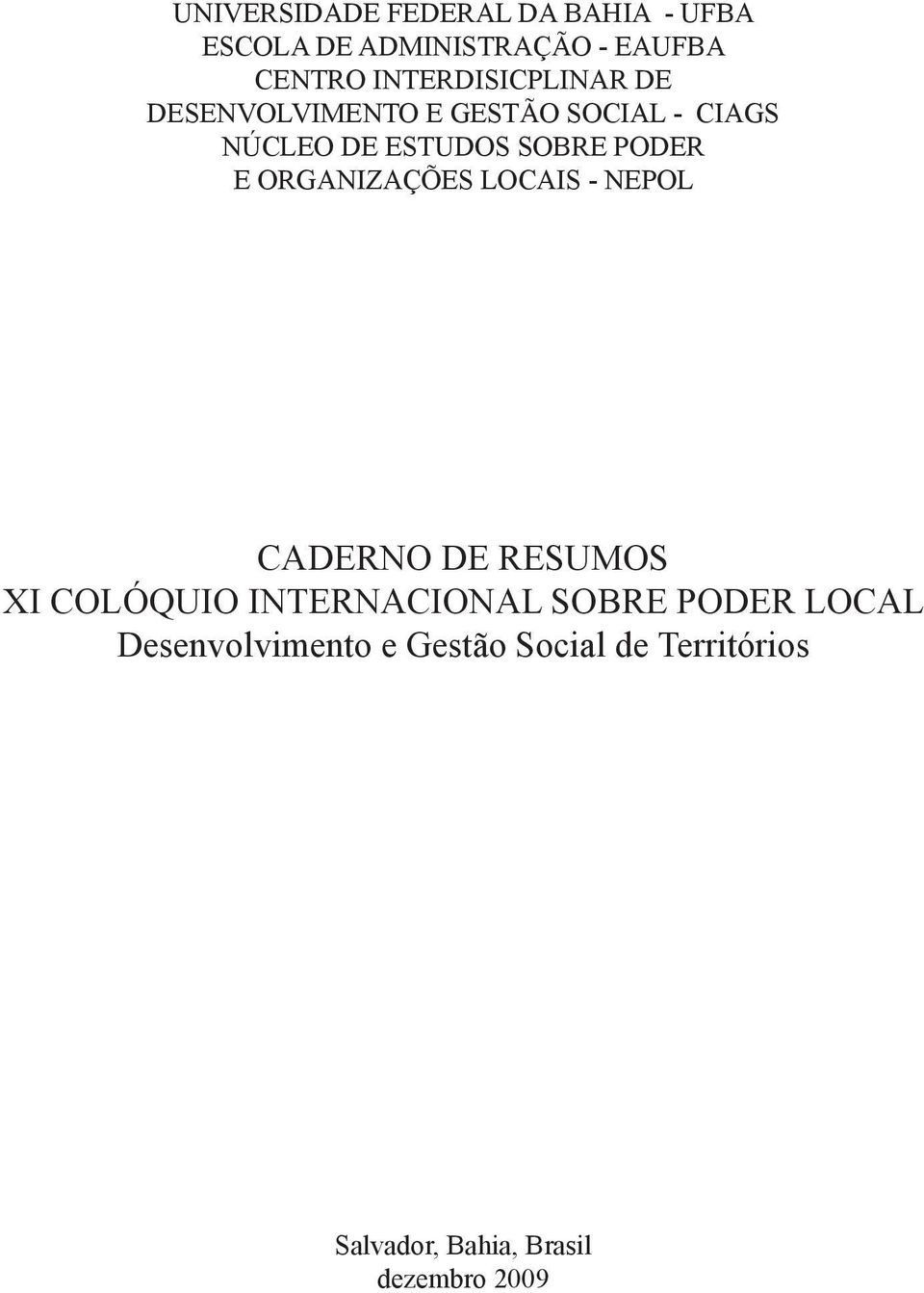 PODER E ORGANIZAÇÕES LOCAIS - NEPOL CADERNO DE RESUMOS XI COLÓQUIO INTERNACIONAL