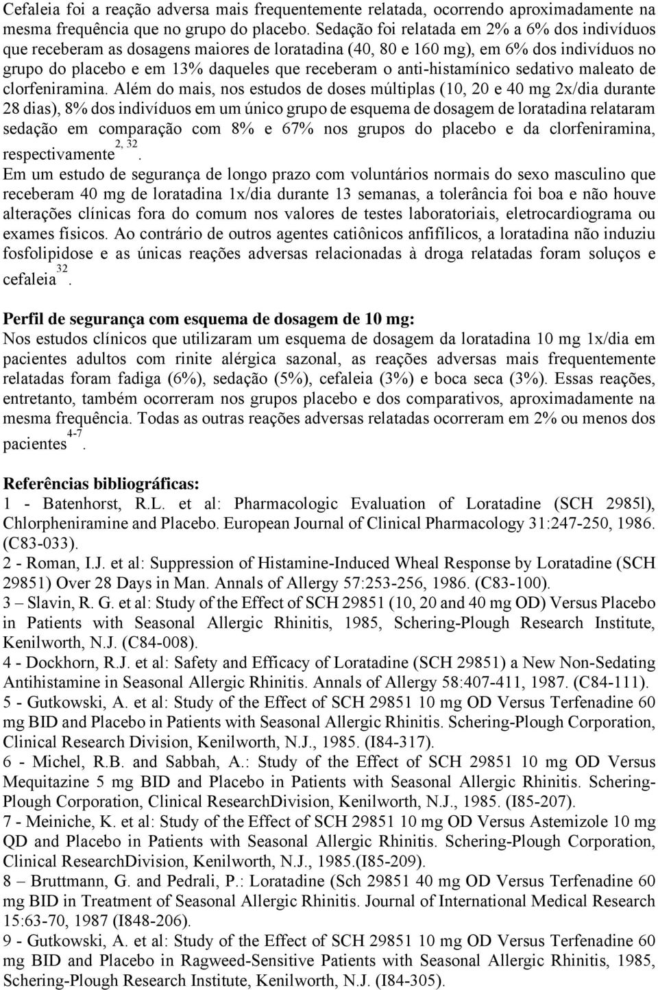 anti-histamínico sedativo maleato de clorfeniramina.