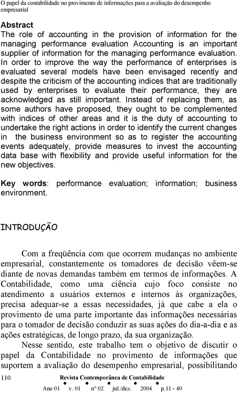 enterprises to evaluate their performance, they are acknowledged as still important.
