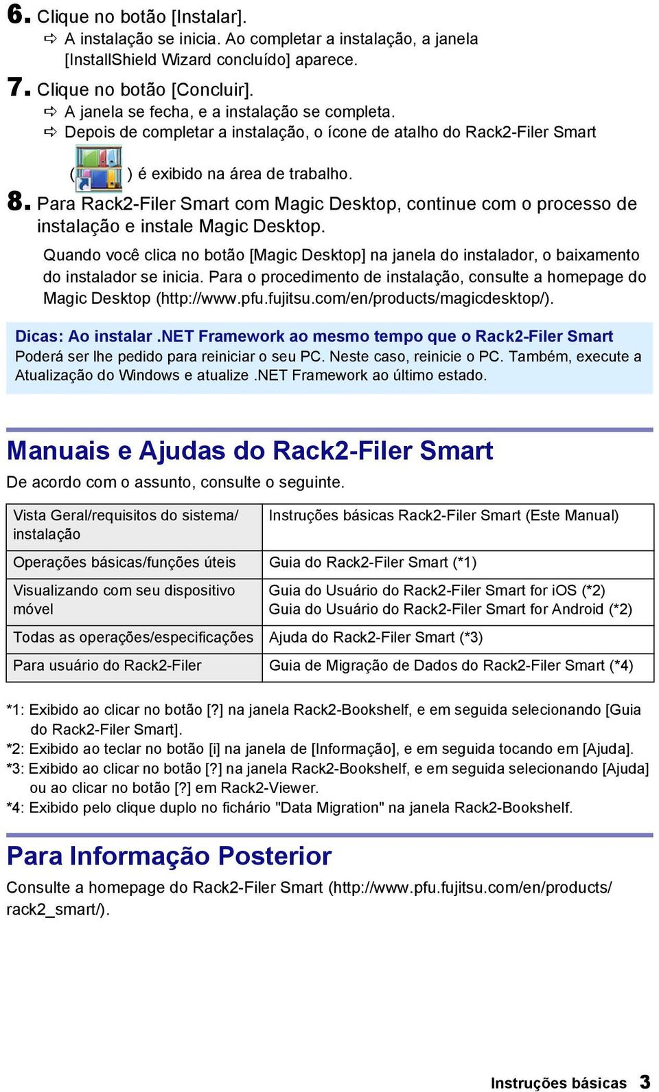 Para Rack2-Filer Smart com Magic Desktop, continue com o processo de instalação e instale Magic Desktop.