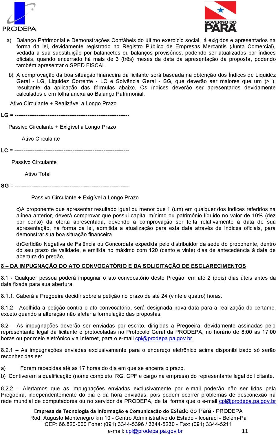 proposta, podendo também apresentar o SPED FISCAL.