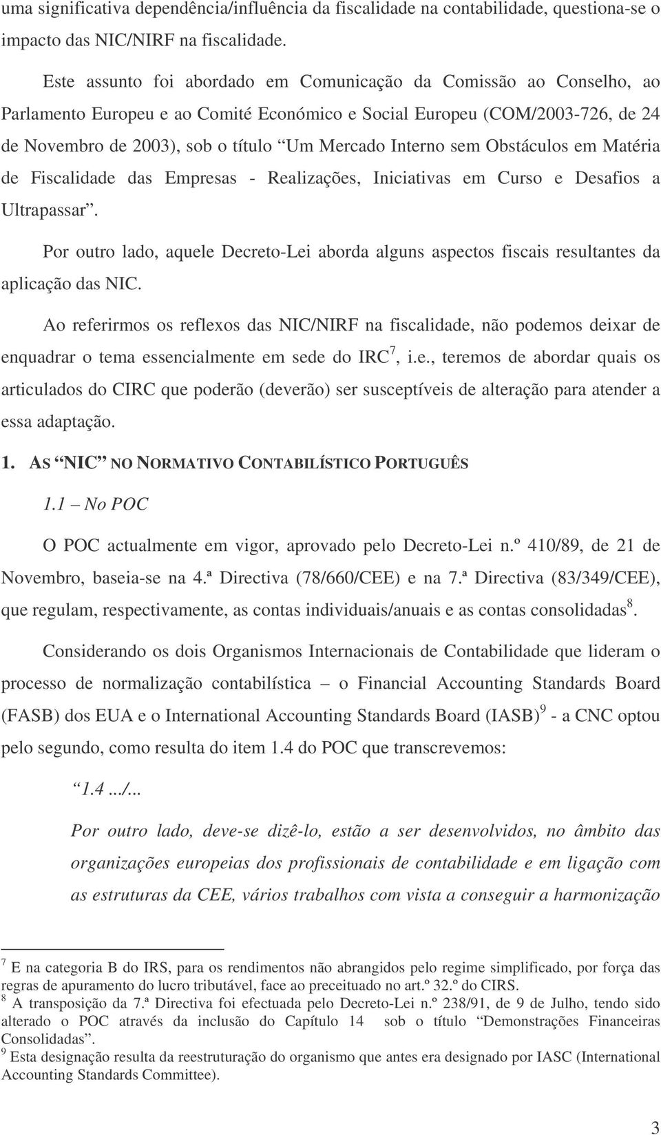 Interno sem Obstáculos em Matéria de Fiscalidade das Empresas - Realizações, Iniciativas em Curso e Desafios a Ultrapassar.