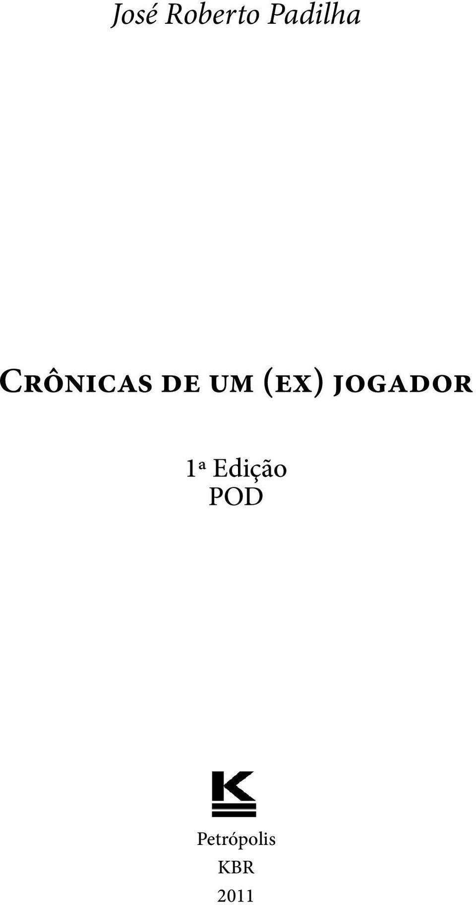 jogador 1ª Edição