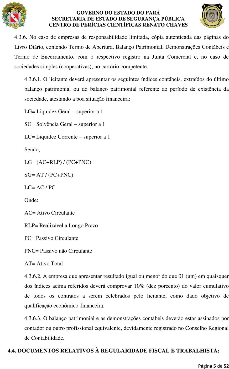 o respectivo registro na Junta Comercial e, no caso de sociedades simples (cooperativas), no cartório competente. 1.