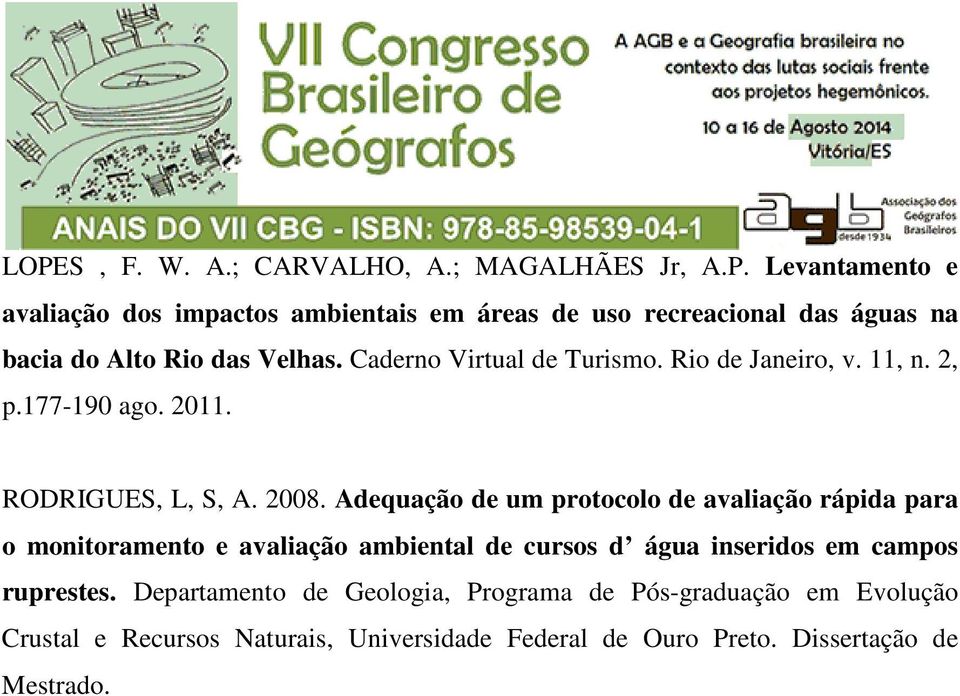 Adequação de um protocolo de avaliação rápida para o monitoramento e avaliação ambiental de cursos d água inseridos em campos ruprestes.