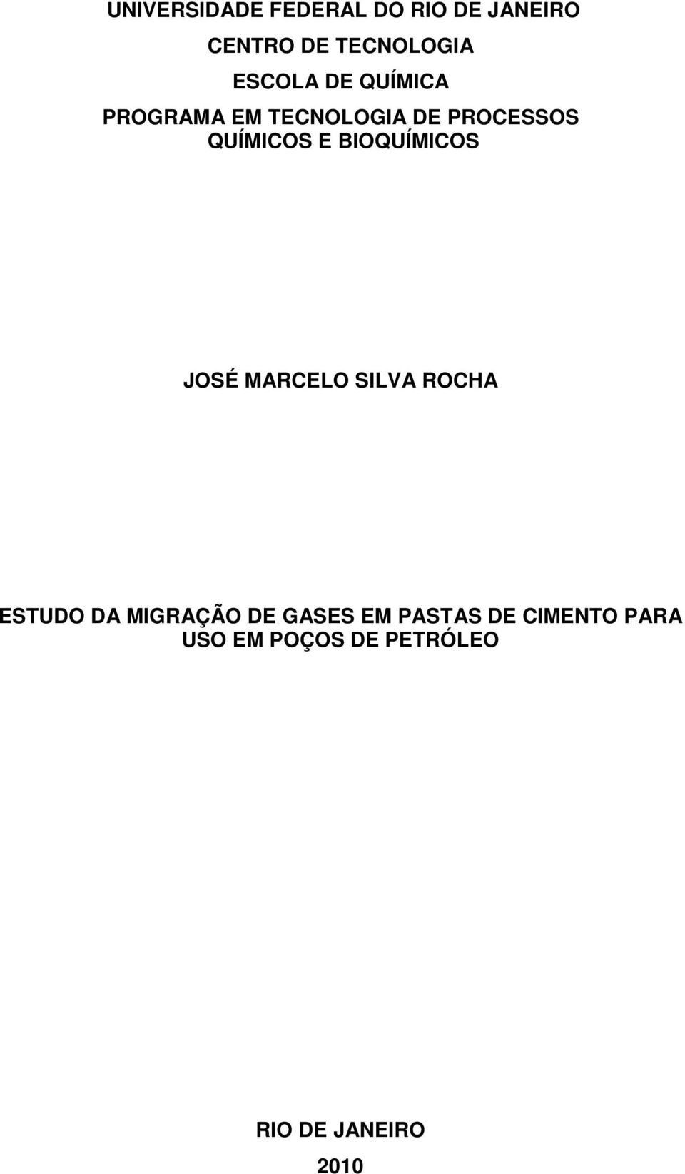 BIOQUÍMICOS JOSÉ MARCELO SILVA ROCHA ESTUDO DA MIGRAÇÃO DE GASES